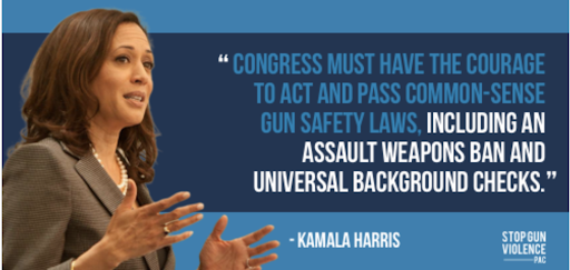 "Congress must have the courage to act and pass common-sense gun safety laws, including an assault weapons ban and universal background checks." - Kamala Harris