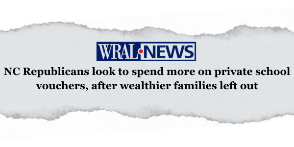 "NC Republicans look to spend more on private school vouchers, after wealthier families left out" -WRAL News