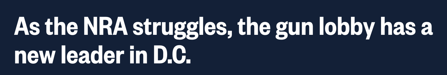 As the NRA struggles, the gun lobby has a new leader in D.C.