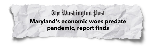 "Maryland’s economic woes predate pandemic, report finds" - The Washington Post