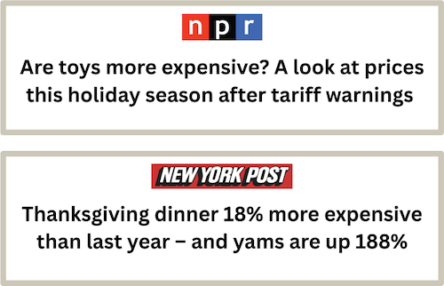 NPR: Are toys more expensive? A look at prices this holiday season after tariff warnings | New York Post: Thanksgiving dinner 18% more expensive than last year - and yams are up 188%