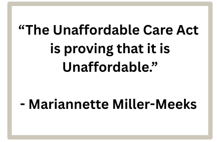 "The Unaffordable Care Act is proving that it is Unaffordable." - Mariannette Miller-Meeks