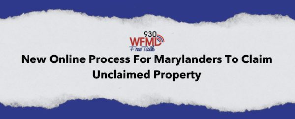 930 WFMD Headline that says "New Online Process For Marylanders To Claim Unclaimed Property"