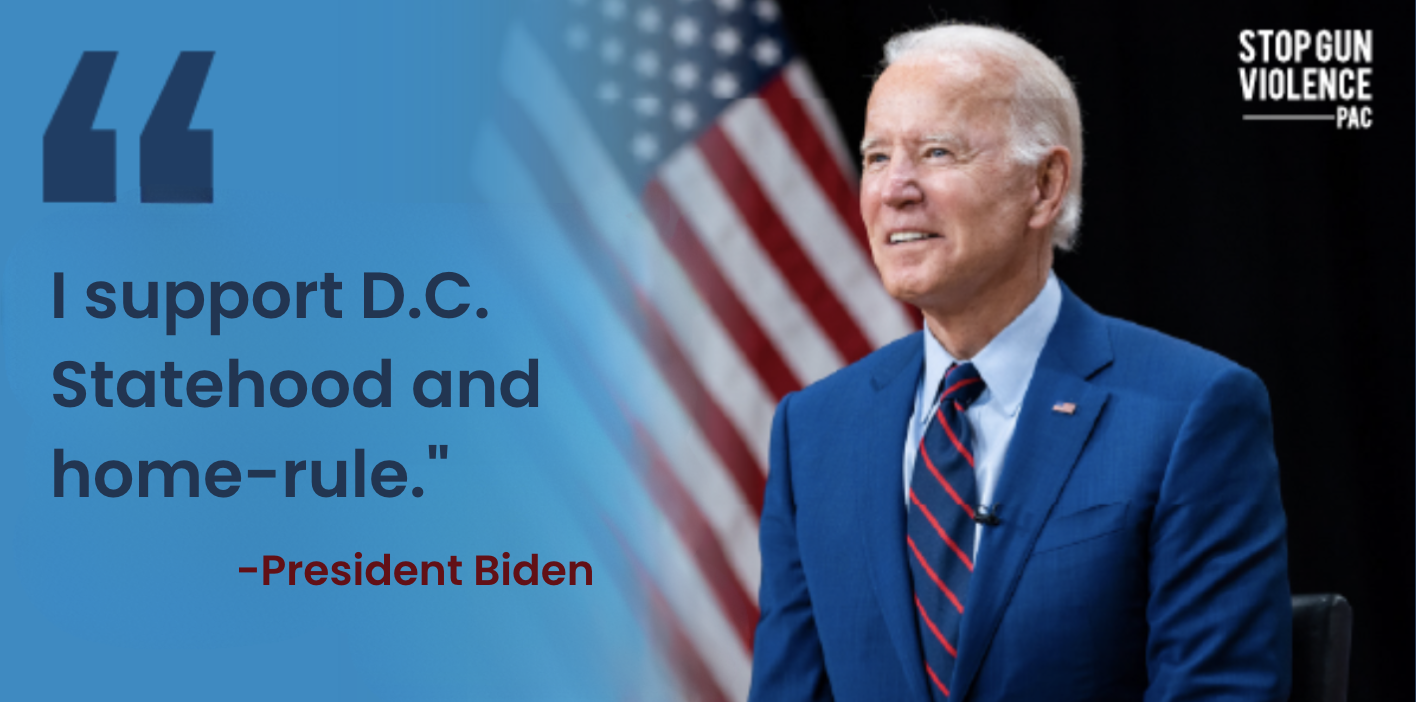 "I support D.C. Statehood and home-rule." - President Biden