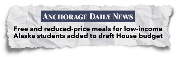 Anchorage Daily News: Free and reduced-price meals for low-income Alaska students added to draft House budget